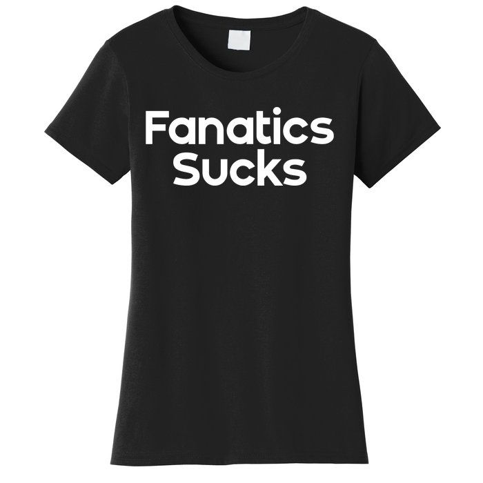 Fanatics Sucks Women's T-Shirt