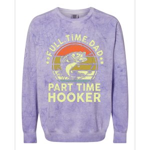 Fishing Shirts Full Time Dad Part Time Hooker Funny Bass Dad Colorblast Crewneck Sweatshirt