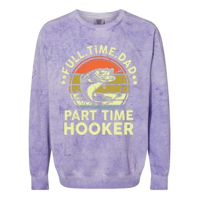 Fishing Shirts Full Time Dad Part Time Hooker Funny Bass Dad Colorblast Crewneck Sweatshirt