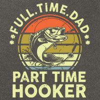 Fishing Shirts Full Time Dad Part Time Hooker Funny Bass Dad Cotton Canvas Backpack
