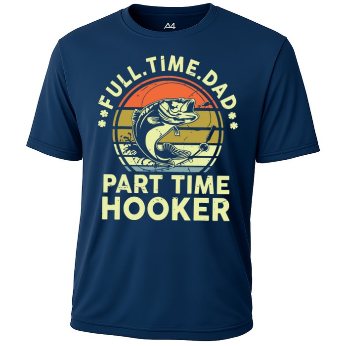 Fishing Shirts Full Time Dad Part Time Hooker Funny Bass Dad Cooling Performance Crew T-Shirt