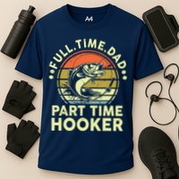 Fishing Shirts Full Time Dad Part Time Hooker Funny Bass Dad Cooling Performance Crew T-Shirt