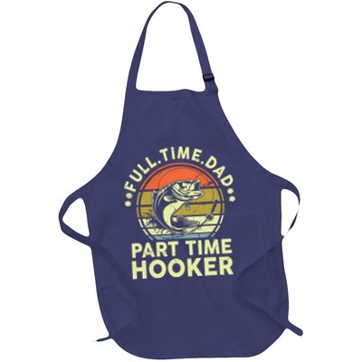 Fishing Shirts Full Time Dad Part Time Hooker Funny Bass Dad Apron