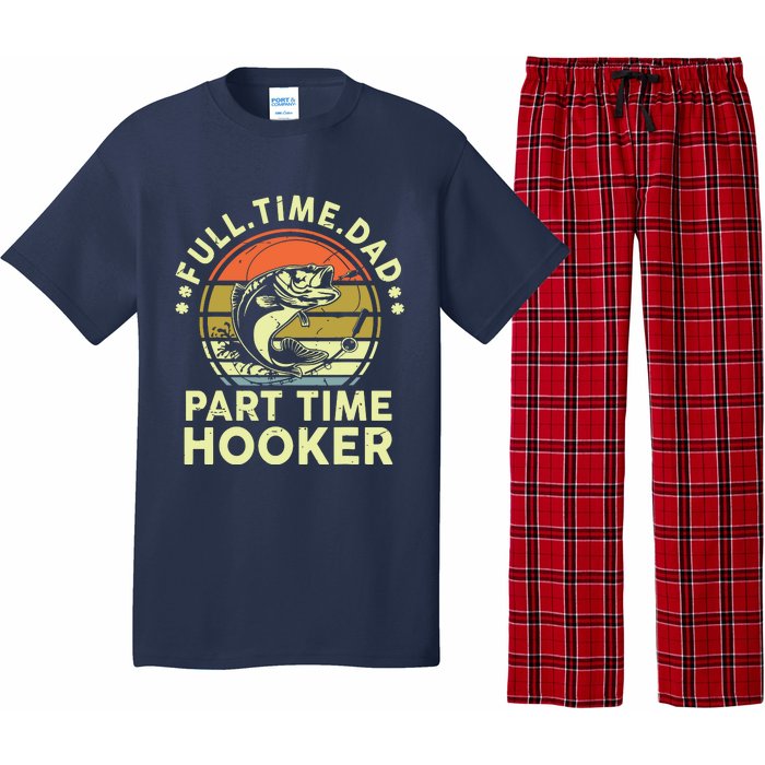 Fishing Shirts Full Time Dad Part Time Hooker Funny Bass Dad Pajama Set