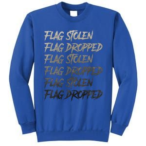 Flag Stolen Flag Dropped Flag Stolen Flag Dropped Sweatshirt