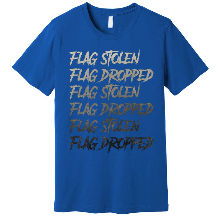 Flag Stolen Flag Dropped Flag Stolen Flag Dropped Premium T-Shirt