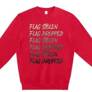 Flag Stolen Flag Dropped Flag Stolen Flag Dropped Premium Crewneck Sweatshirt