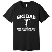 Funny Skiing Father Ski Dad Gift For Dad Premium T-Shirt