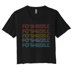 Fo Shizzle Women's Crop Top Tee