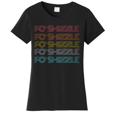 Fo Shizzle Women's T-Shirt