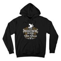 Funny Sarcastic Funny Not Procrastinating Side Quests Tall Hoodie