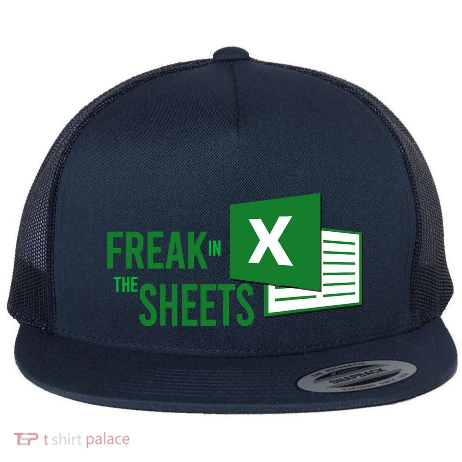 Funny Spreadsheet Freak In The Sheets Accountant Flat Bill Trucker Hat