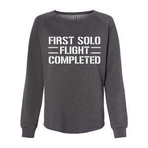 First Solo Flight Completed Pilot Student Tee Gift Womens California Wash Sweatshirt