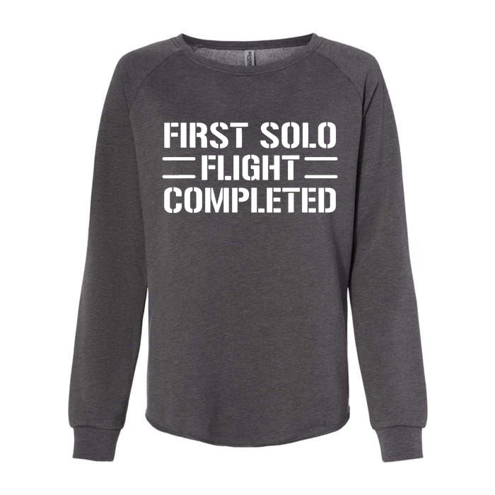 First Solo Flight Completed Pilot Student Tee Gift Womens California Wash Sweatshirt