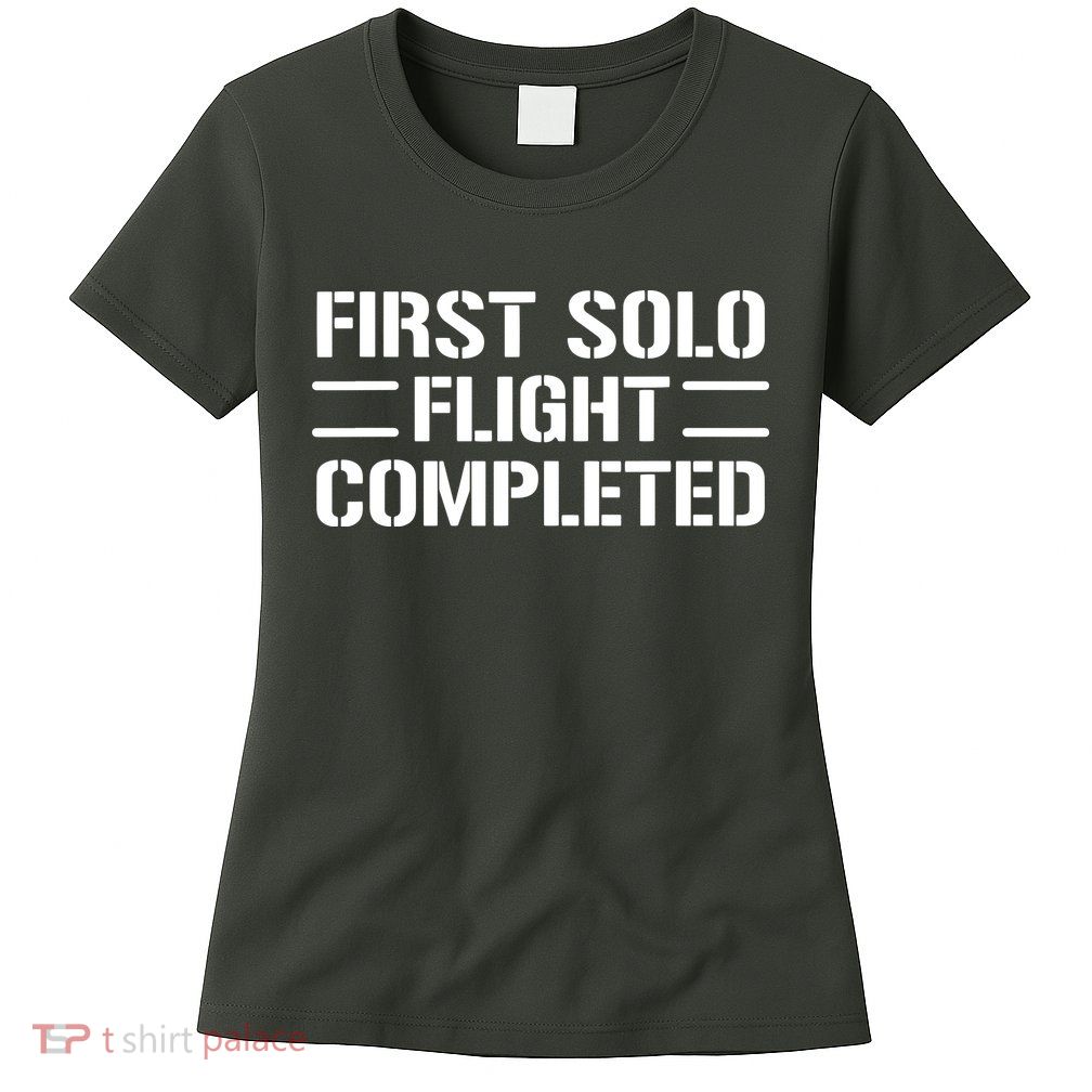 First Solo Flight Completed Pilot Student Tee Gift Womens T-Shirt