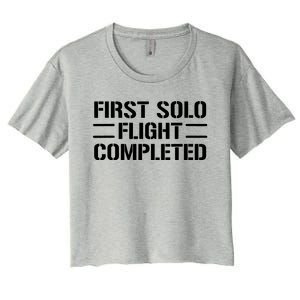 First Solo Flight Completed Pilot Student Tee Gift Women's Crop Top Tee