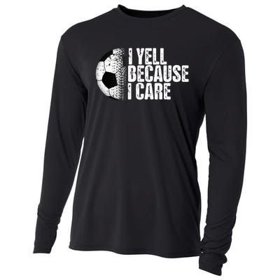 Funny Soccer Fan Humor I Yell Because I Care Soccer Cooling Performance Long Sleeve Crew