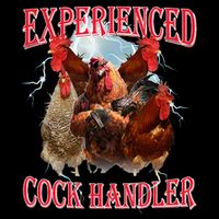 Funny Sayings For Adult Experienced Cock Handler Meme Dank Button