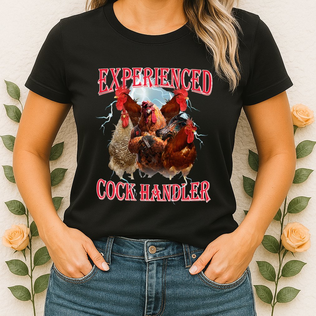 Funny Sayings For Adult Experienced Cock Handler Meme Dank Womens T-Shirt