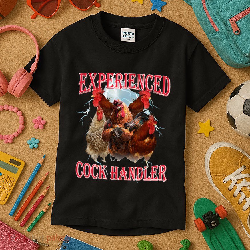 Funny Sayings For Adult Experienced Cock Handler Meme Dank Kids T-Shirt