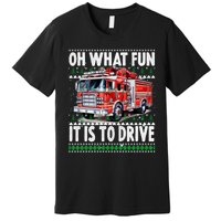 Firefighter Son Family Ugly Christmas Oh What Fine It Is To Drive Premium T-Shirt