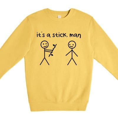 Funny Stick Figures Stick ItS A Stick Sarcastic Gift Premium Crewneck Sweatshirt