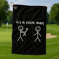 Funny Stick Figures Stick ItS A Stick Sarcastic Gift Golf Towel