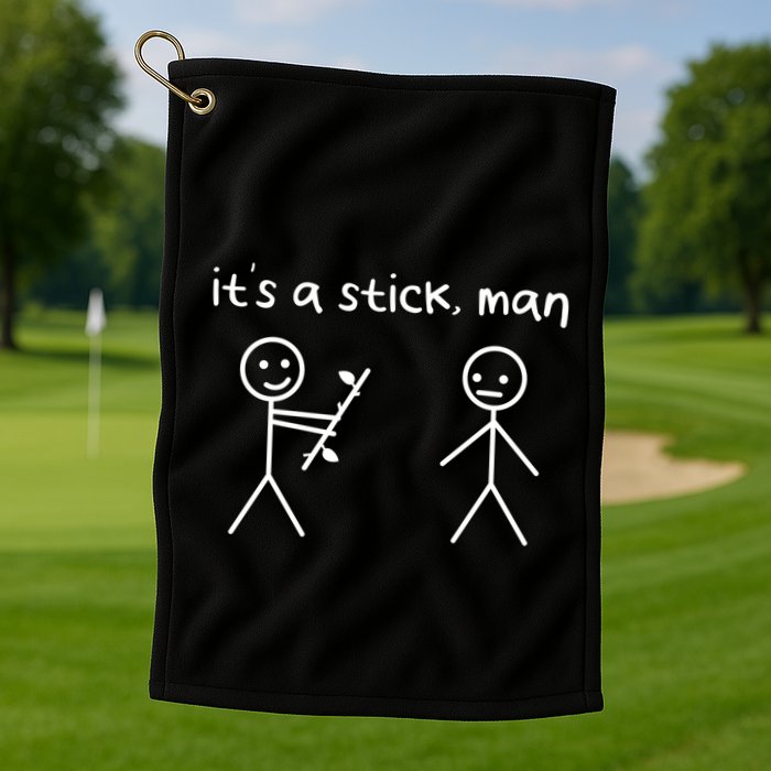 Funny Stick Figures Stick ItS A Stick Sarcastic Gift Golf Towel