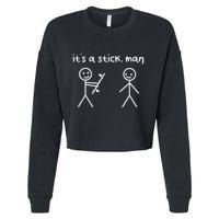Funny Stick Figures Stick ItS A Stick Sarcastic Gift Cropped Pullover Crew