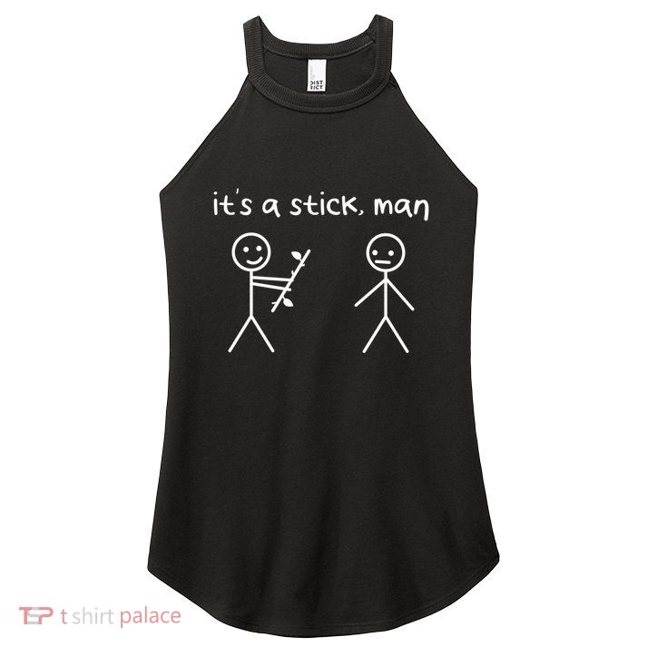 Funny Stick Figures Stick ItS A Stick Sarcastic Gift Women's Perfect Tri Rocker Tank