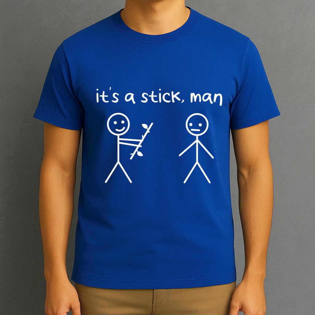 Funny Stick Figures Stick ItS A Stick Sarcastic Gift T-Shirt