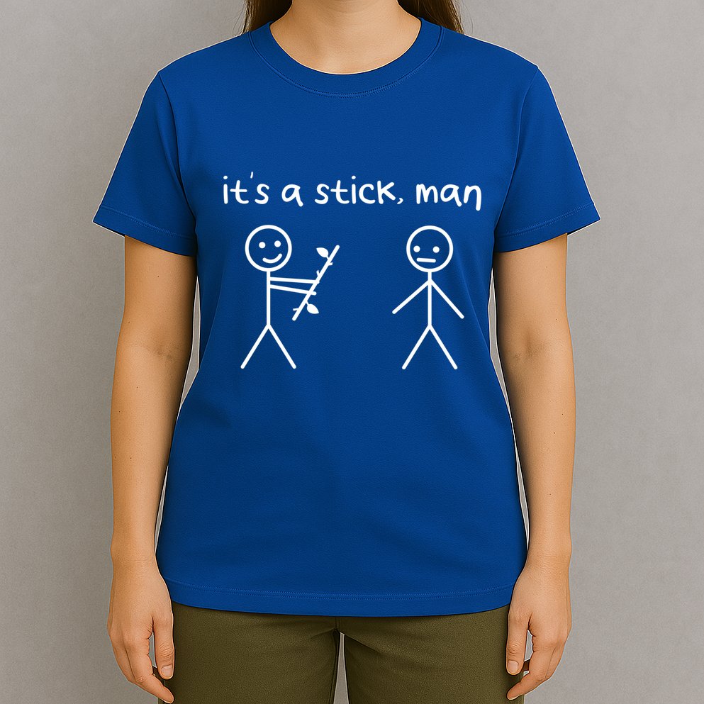Funny Stick Figures Stick ItS A Stick Sarcastic Gift T-Shirt