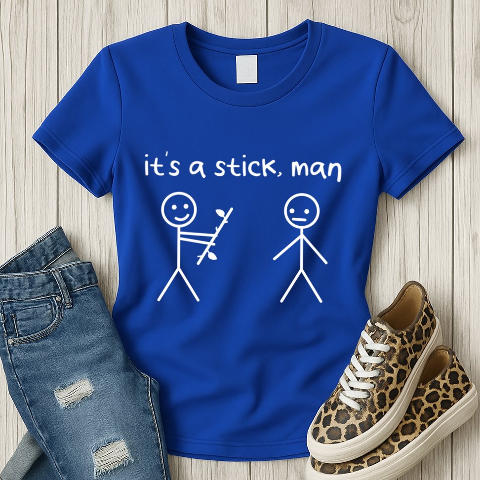Funny Stick Figures Stick ItS A Stick Sarcastic Gift Womens T-Shirt