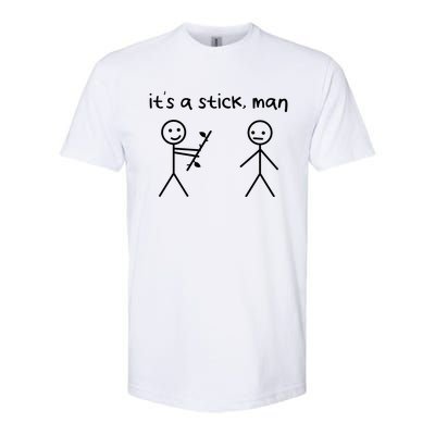 Funny Stick Figures Stick ItS A Stick Sarcastic Gift Softstyle CVC T-Shirt