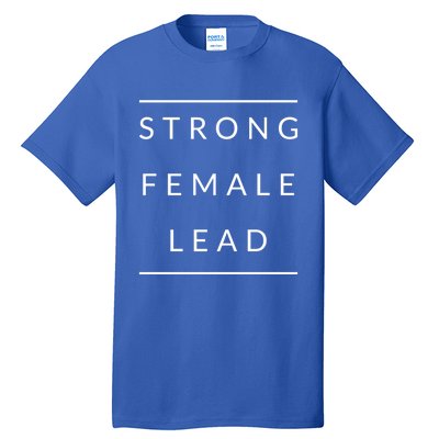 Funny Strong Female Lead Gift Tall T-Shirt