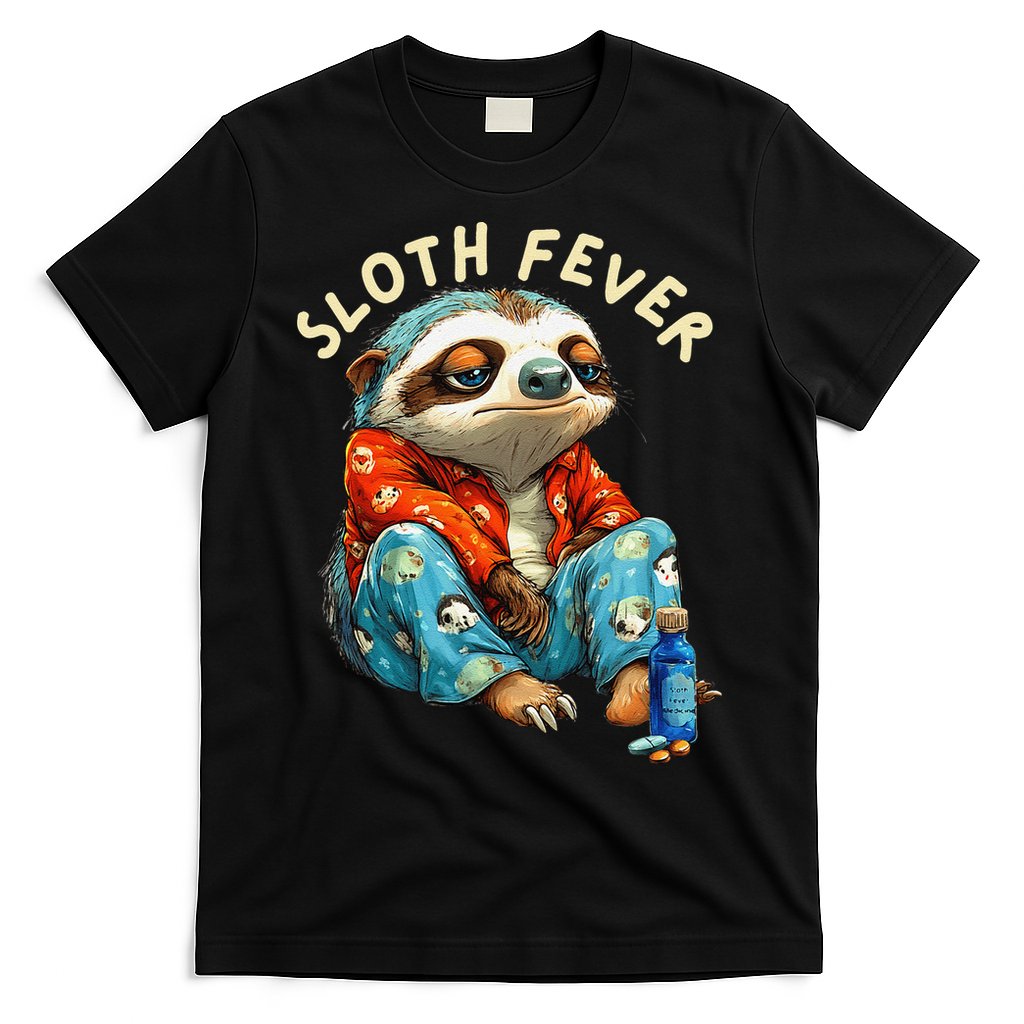 Funny Sloth Fever Humor T-Shirt