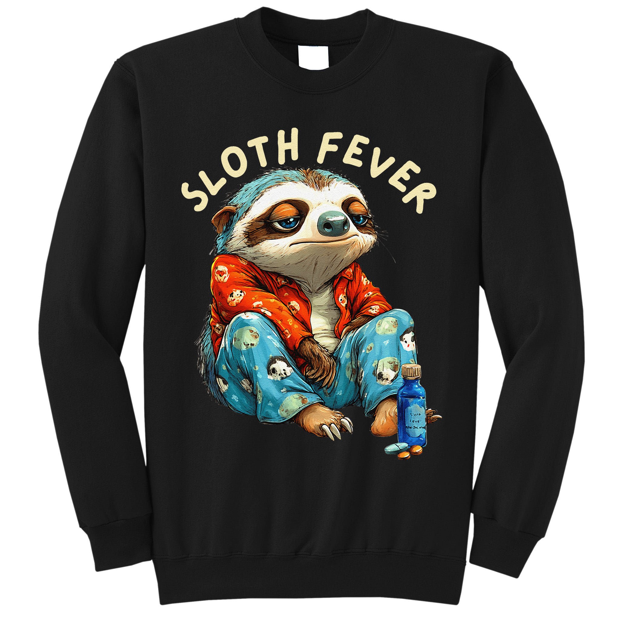 Funny Sloth Fever Humor Tall Sweatshirt