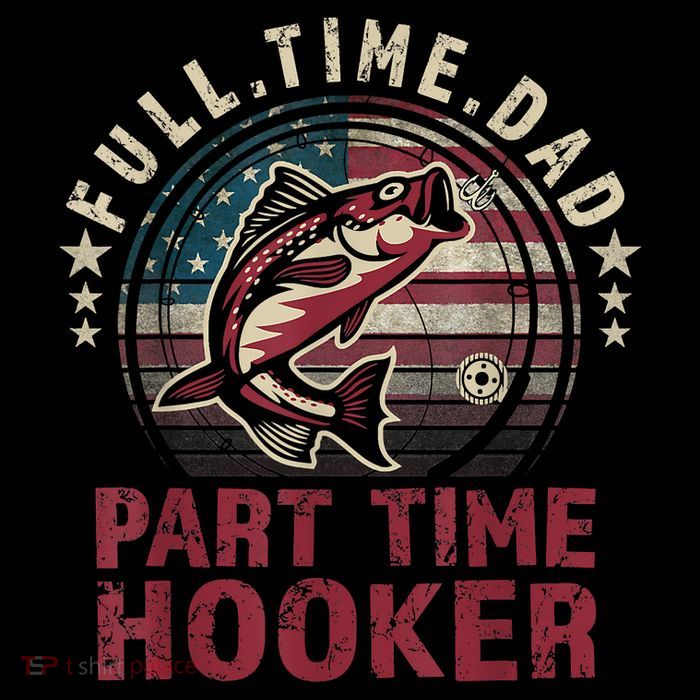 Fishing Shirt Full Time Dad Part Time Hooker Funny Bass Dad Premium T-Shirt
