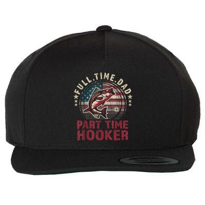 Fishing Shirt Full Time Dad Part Time Hooker Funny Bass Dad Wool Snapback Cap
