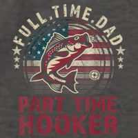 Fishing Shirt Full Time Dad Part Time Hooker Funny Bass Dad Vector Backpack