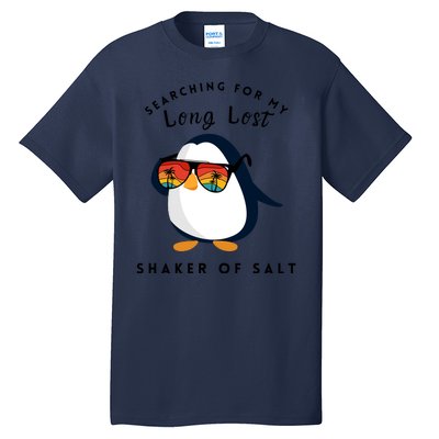 Funny Searching For My Long Lost Shaker Of Salt Shaker Tall T-Shirt