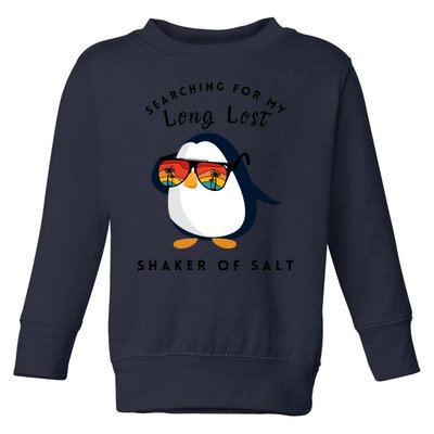 Funny Searching For My Long Lost Shaker Of Salt Shaker Toddler Sweatshirt