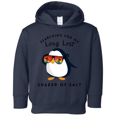 Funny Searching For My Long Lost Shaker Of Salt Shaker Toddler Hoodie