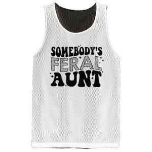 Funny SomebodyS Feral Aunt Cool Aunt Feral Aunt Aunts Gift Aunts Birthday Gi Mesh Reversible Basketball Jersey Tank