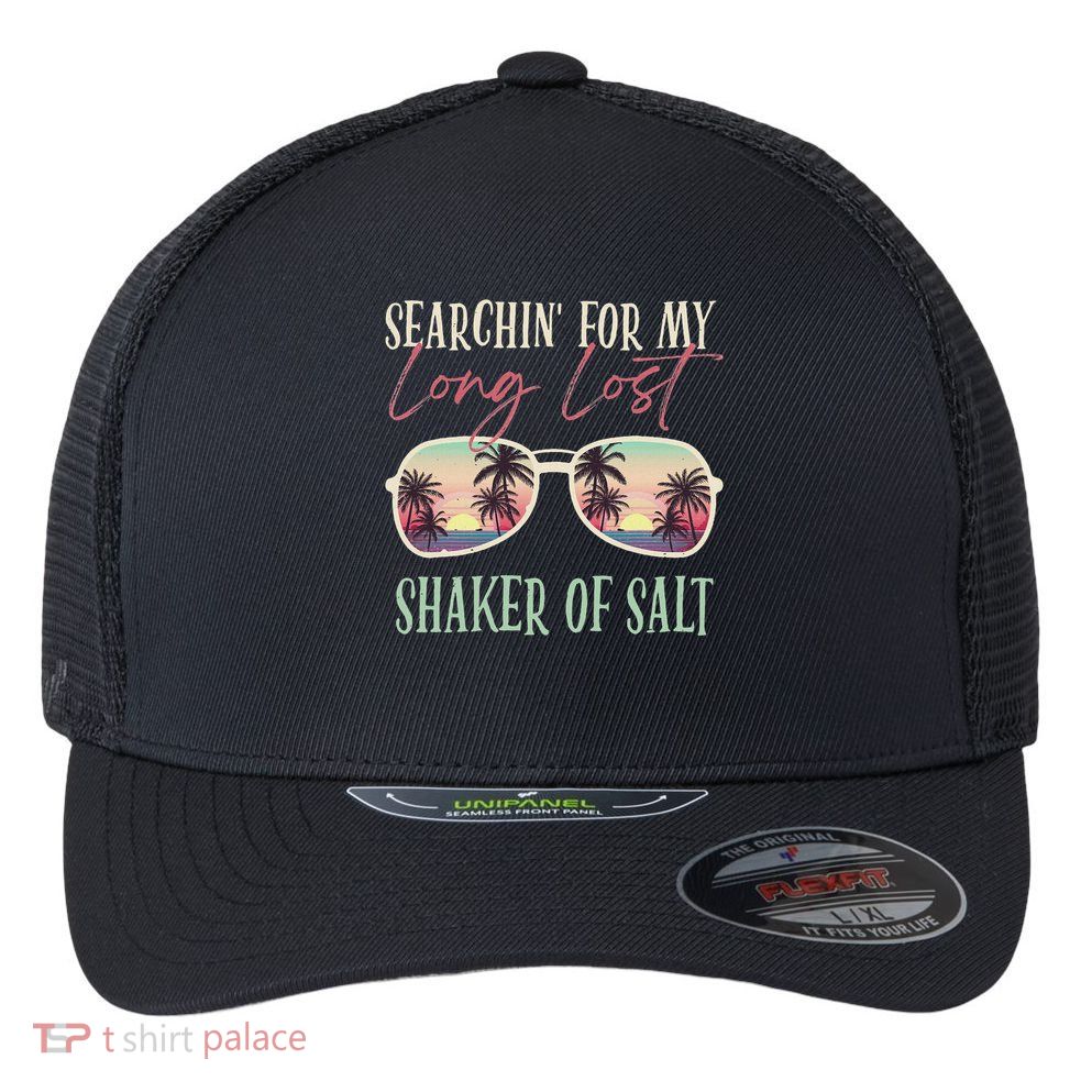 Funny Searching For My Long Lost Shaker Of Salt Shaker Flexfit Unipanel Trucker Cap