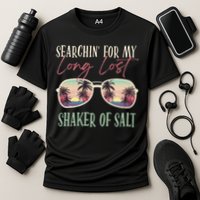 Funny Searching For My Long Lost Shaker Of Salt Shaker Performance Shirt