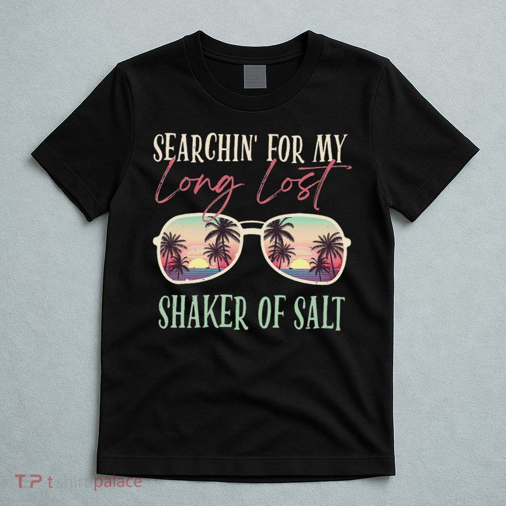 Funny Searching For My Long Lost Shaker Of Salt Shaker T-Shirt