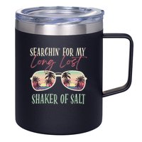 Funny Searching For My Long Lost Shaker Of Salt Shaker 12oz Stainless Steel Coffee Mug