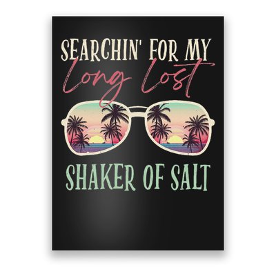 Funny Searching For My Long Lost Shaker Of Salt Shaker Poster