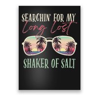 Funny Searching For My Long Lost Shaker Of Salt Shaker Poster